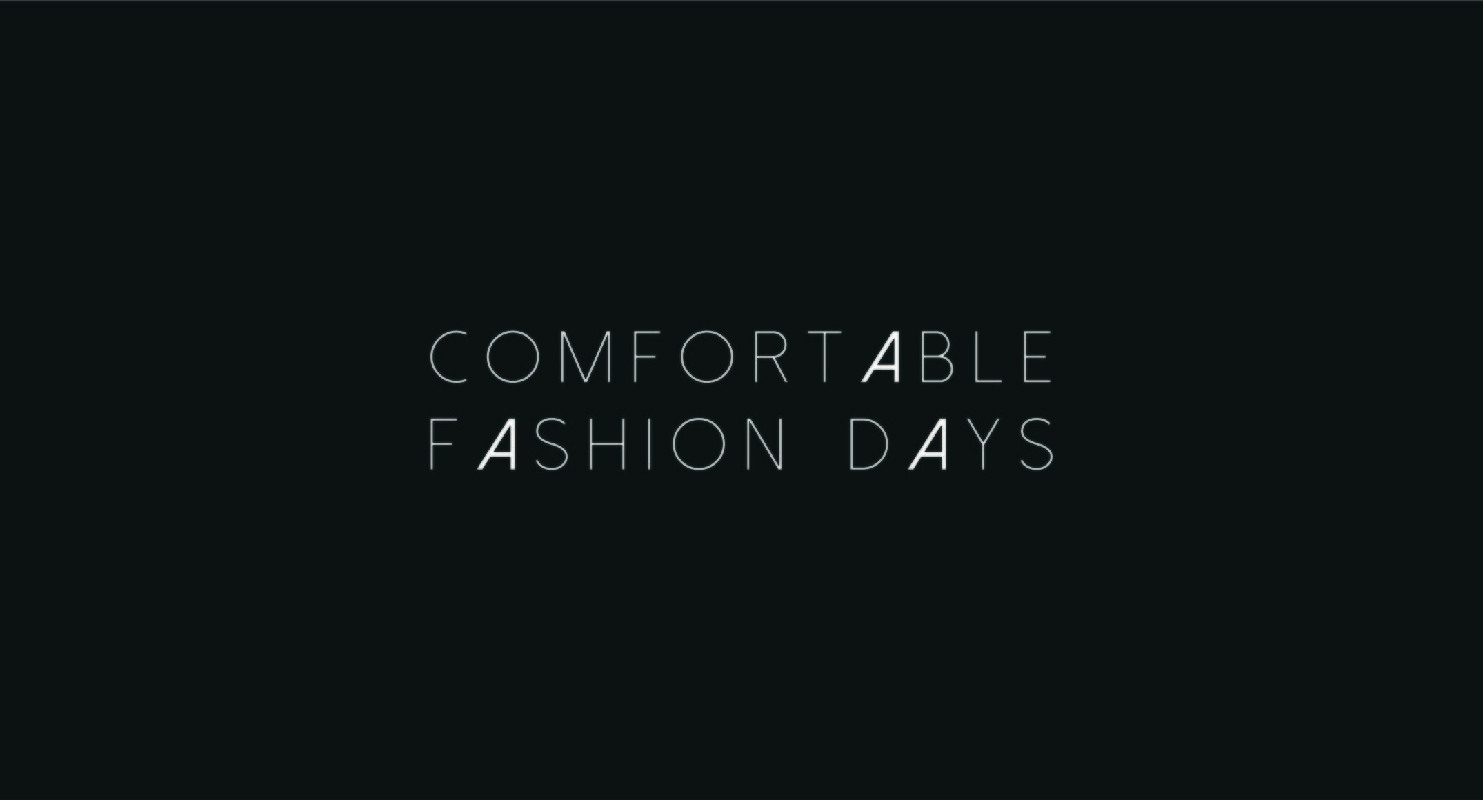 COMFORTABLE FASHION DAYS